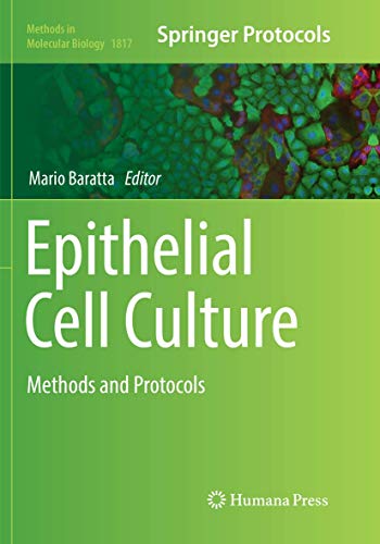 Epithelial Cell Culture: Methods and Protocols (Methods in Molecular Biology, Band 1817)