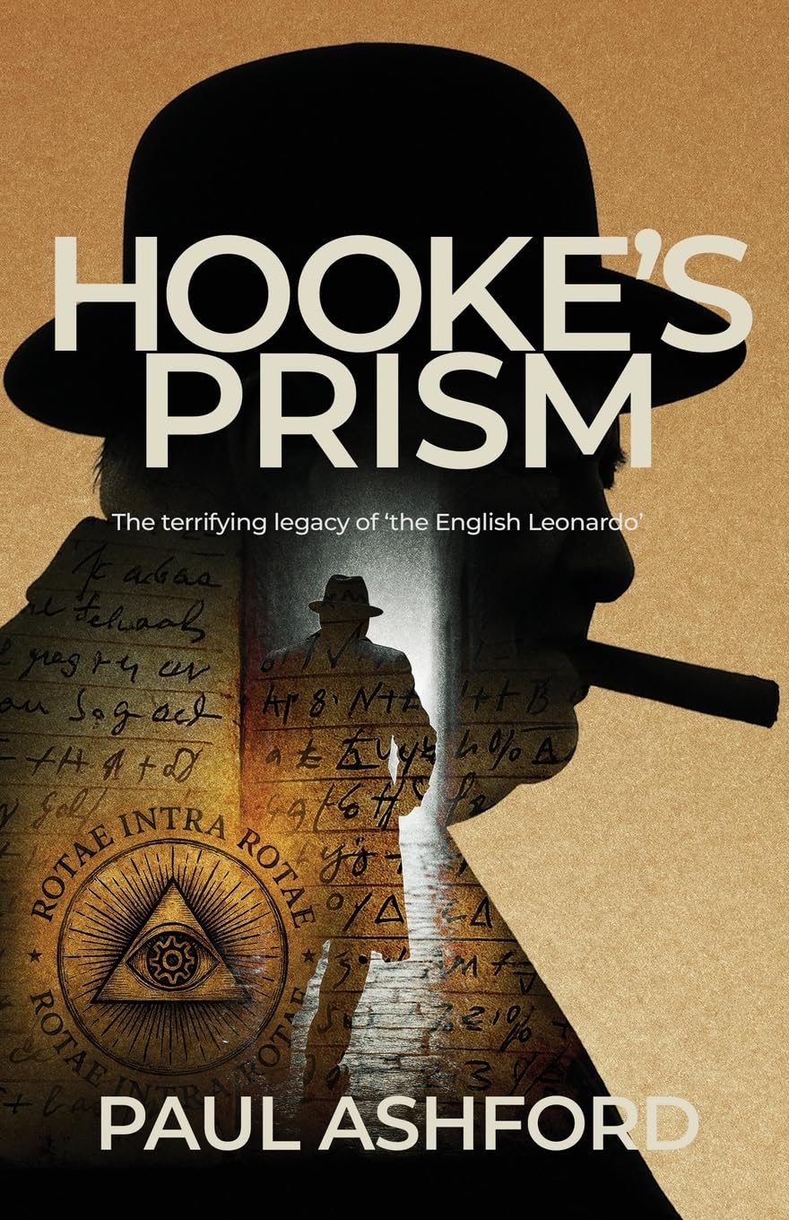 Hooke's Prism: The terrifying legacy of 'the English Leonardo'