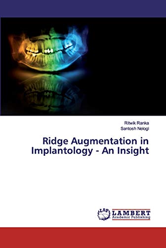 Ridge Augmentation in Implantology - An Insight