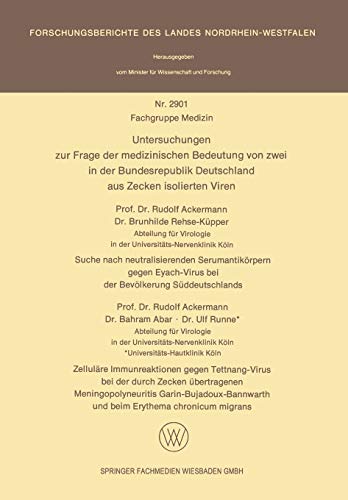 Untersuchungen zur Frage der medizinischen Bedeutung von zwei in der Bundesrepublik Deutschland aus Zecken isolierten Viren (Forschungsberichte des Landes Nordrhein-Westfalen, 2901, Band 2901)