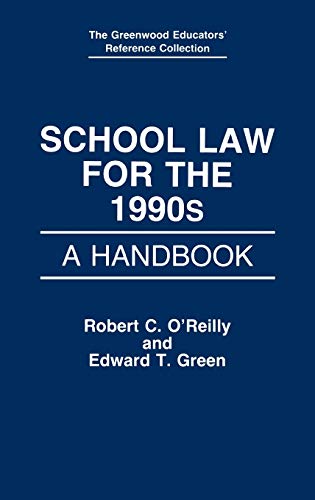 School Law for the 1990s: A Handbook (The Greenwood Educators' Reference Collection)
