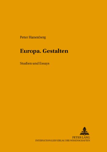 Europa. Gestalten: Studien und Essays (Helicon - Beiträge zur Deutschen Literatur)