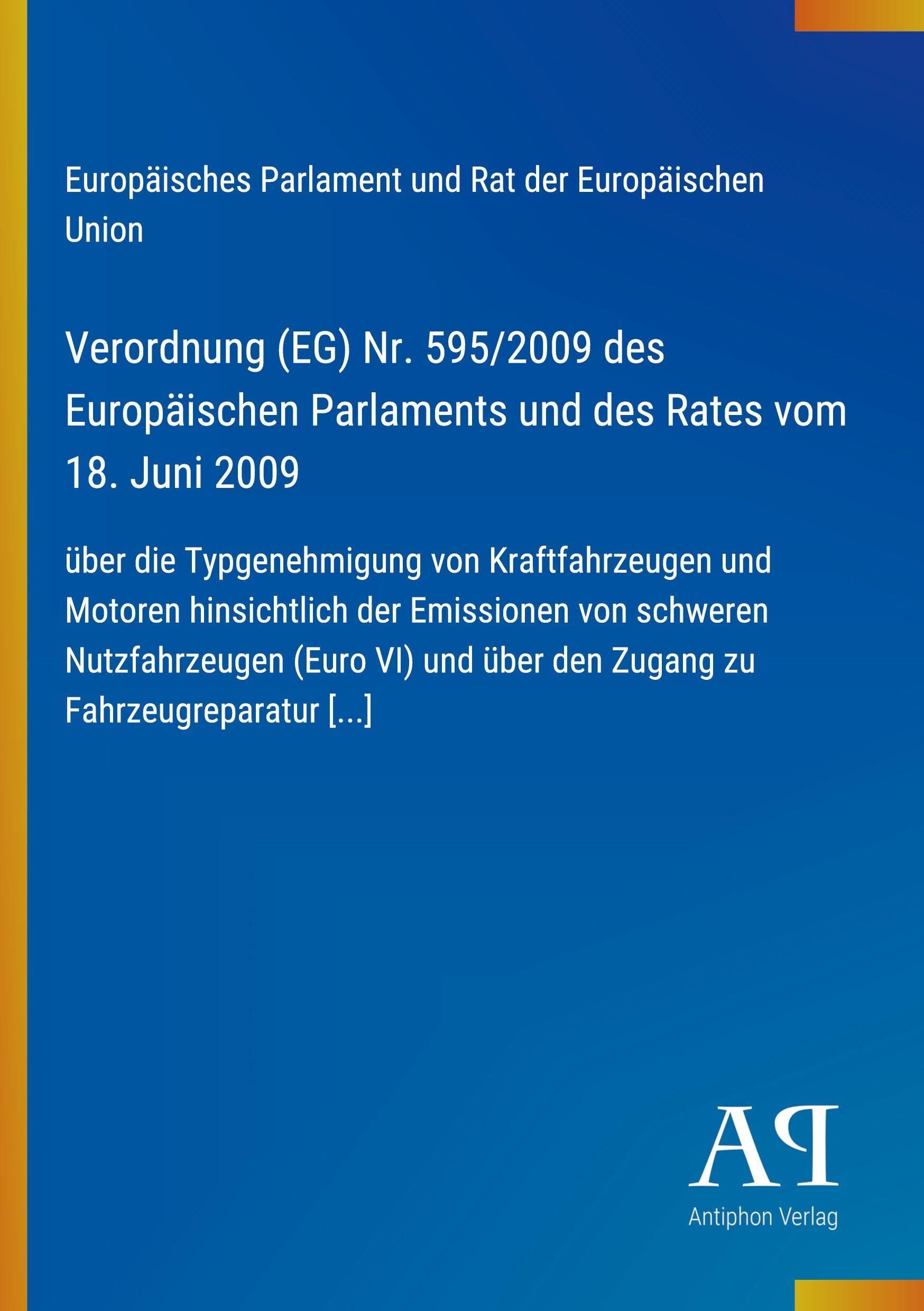 Verordnung (EG) Nr. 595/2009 des Europäischen Parlaments und des Rates vom 18. Juni 2009