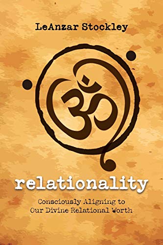 relationality: Consciously Aligning to Our Divine Relational Worth