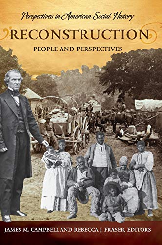 Reconstruction: People and Perspectives (Perspectives in American Social History)