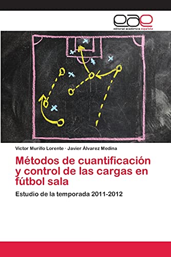 Métodos de cuantificación y control de las cargas en fútbol sala: Estudio de la temporada 2011-2012