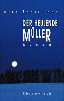 Der heulende Müller: Roman