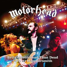 Better Motörhead Than Dead (Live at Hammersmith)