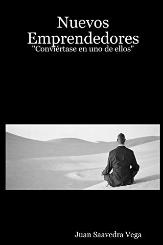 Nuevos Emprendedores: Conviértase en uno de ellos: Convi?rtase en uno de ellos
