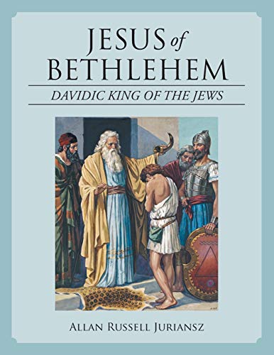 Jesus of Bethlehem: Davidic King of the Jews