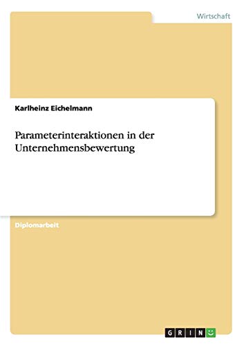 Parameterinteraktionen in der Unternehmensbewertung