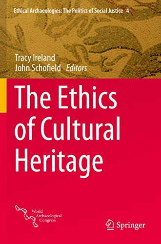 The Ethics of Cultural Heritage (Ethical Archaeologies: The Politics of Social Justice, Band 4)