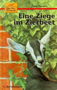 Die Tierfreunde, Band 5: Eine Ziege im Zierbeet