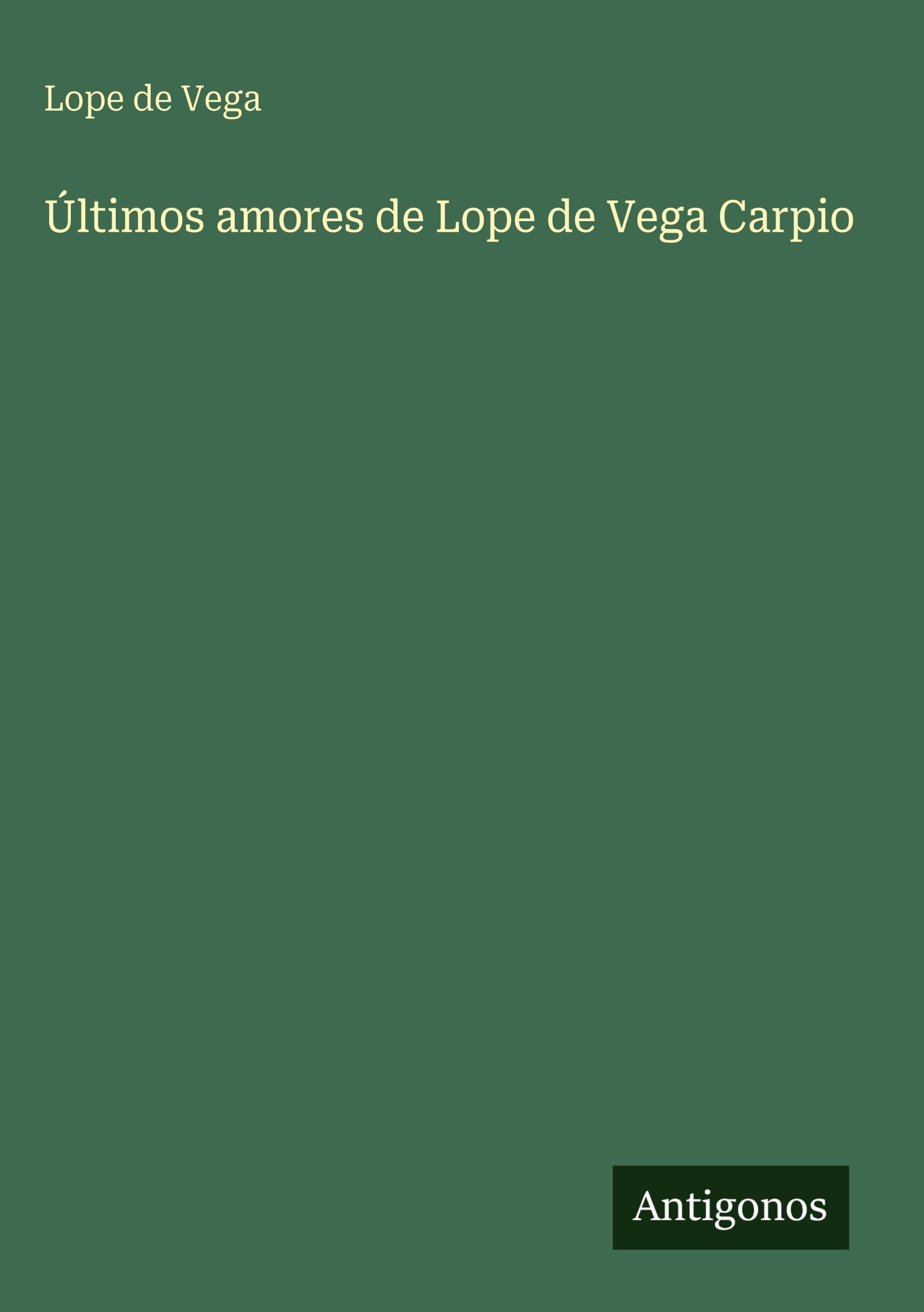 Últimos amores de Lope de Vega Carpio