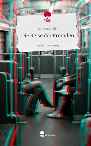 Die Reise der Fremden. Life is a Story - story.one
