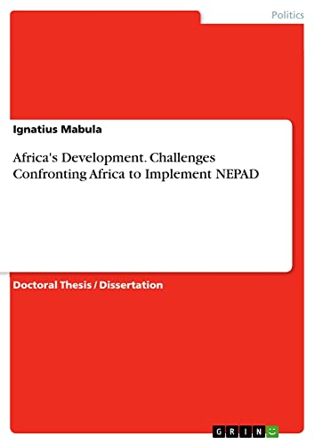 Africa's Development. Challenges Confronting Africa to Implement NEPAD: Dissertationsschrift