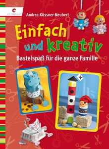 Einfach und kreativ: Bastelspaß für die ganze Familie