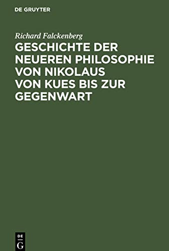 Geschichte der neueren Philosophie von Nikolaus von Kues bis zur Gegenwart
