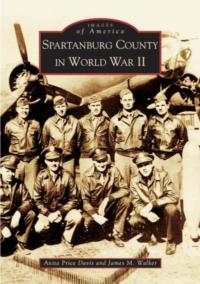 Spartanburg County in World War II (Images of America)