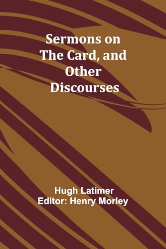 Sermons on the Card, and Other Discourses