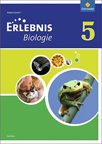 Erlebnis Biologie - Ausgabe 2012 für Sachsen: Arbeitsheft 5