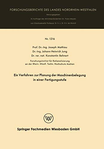 Ein Verfahren zur Planung der Maschinenbelegung in Einer Fertigungsstufe (Forschungsberichte des Landes Nordrhein-Westfalen, 1216, Band 1216)