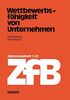 Wettbewerbsfähigkeit von Unternehmen (Zeitschrift für Betriebswirtschaft) (German Edition) (Zeitschrift für Betriebswirtschaft, 2/82)