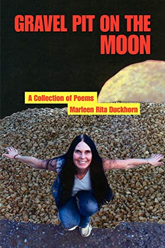 GRAVEL PIT ON THE MOON: A Collection of Poems