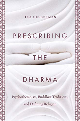Prescribing the Dharma: Psychotherapists, Buddhist Traditions, and Defining Religion