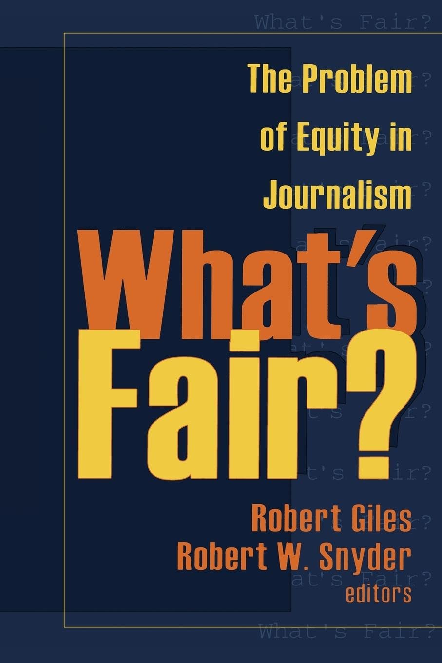 What's Fair?: The Problem of Equity in Journalism (Media Studies Series)