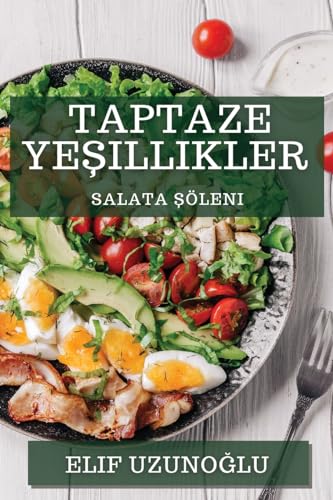 Taptaze Ye¿illikler: Salata ¿öleni