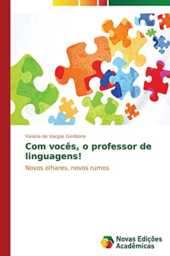 Com vocês, o professor de linguagens!: Novos olhares, novos rumos