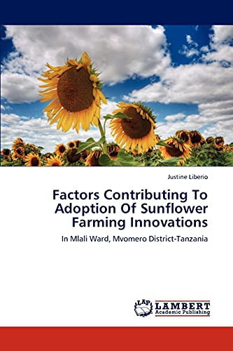 Factors Contributing To Adoption Of Sunflower Farming Innovations: In Mlali Ward, Mvomero District-Tanzania