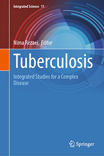 Tuberculosis: Integrated Studies for a Complex Disease (Integrated Science, 11, Band 11)