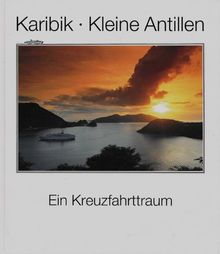 Karibik - Kleine Antillen. Ein Kreuzfahrttraum.