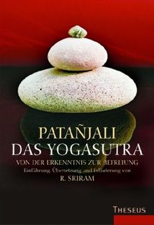 Das Yogasutra: Von der Erkenntnis zur Befreiung