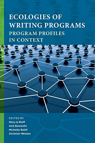 Ecologies of Writing Programs: Program Profiles in Context (Writing Program Administration)