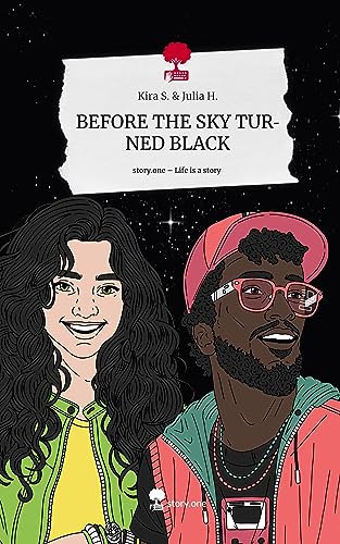 BEFORE THE SKY TURNED BLACK. Life is a Story - story.one
