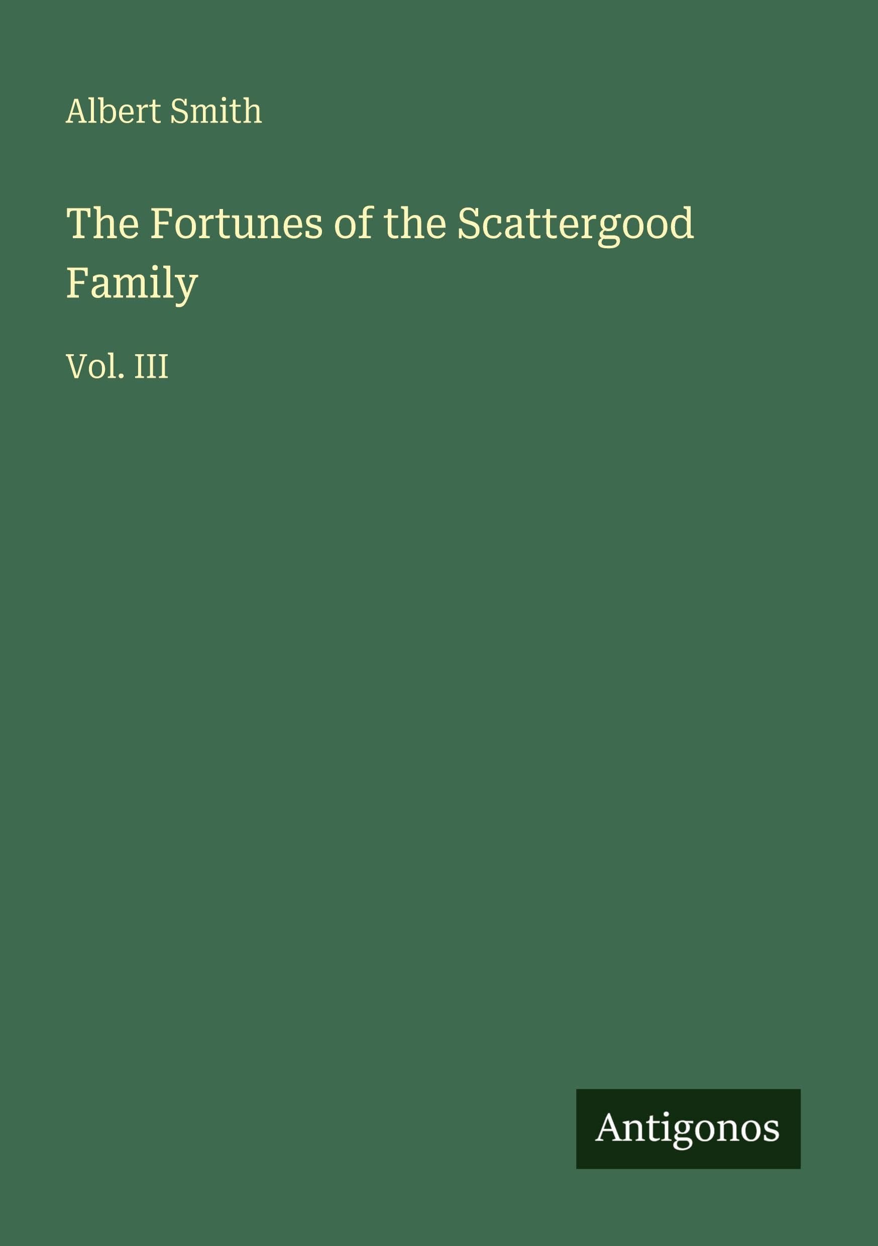 The Fortunes of the Scattergood Family: Vol. III