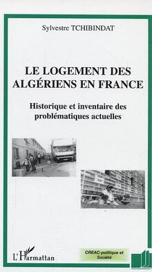Le logement des Algériens en France : historique et inventaire des problématiques actuelles
