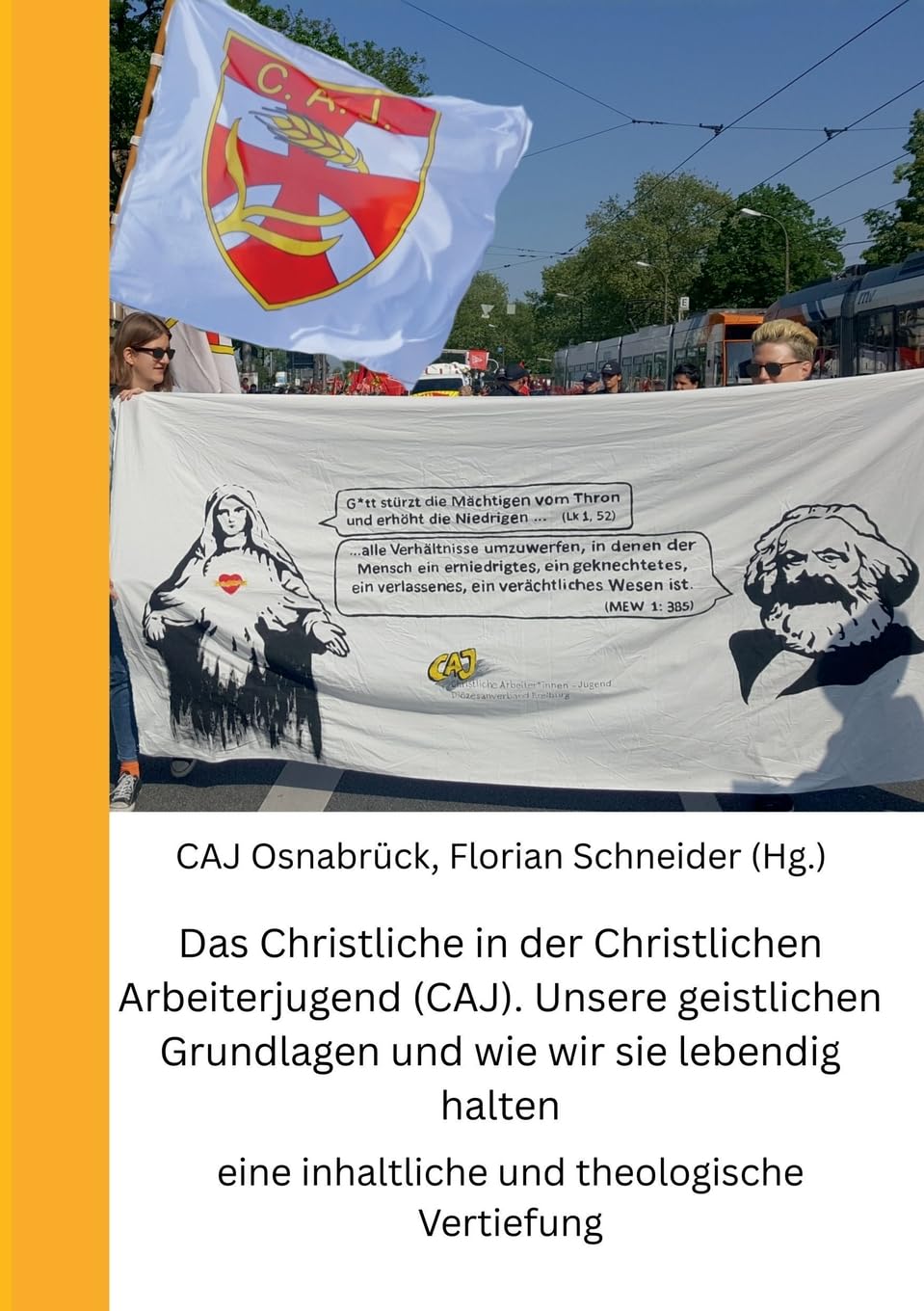Das Christliche in der Christlichen Arbeiterjugend (CAJ). Unsere geistlichen Grundlagen und wie wir sie lebendig halten: eine inhaltliche und theologische Vertiefung