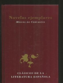 Novelas ejemplares: La española inglesa ; Rinconete y Cortadillo ; El celoso extremeño