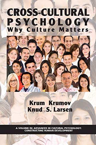 Cross-Cultural Psychology: Why Culture Matters (Advances in Cultural Psychology: Constructing Human Development)