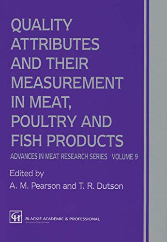 Quality Attributes and their Measurement in Meat, Poultry and Fish Products (Advances in Meat Research) (Advances in Meat Research, 9, Band 9)
