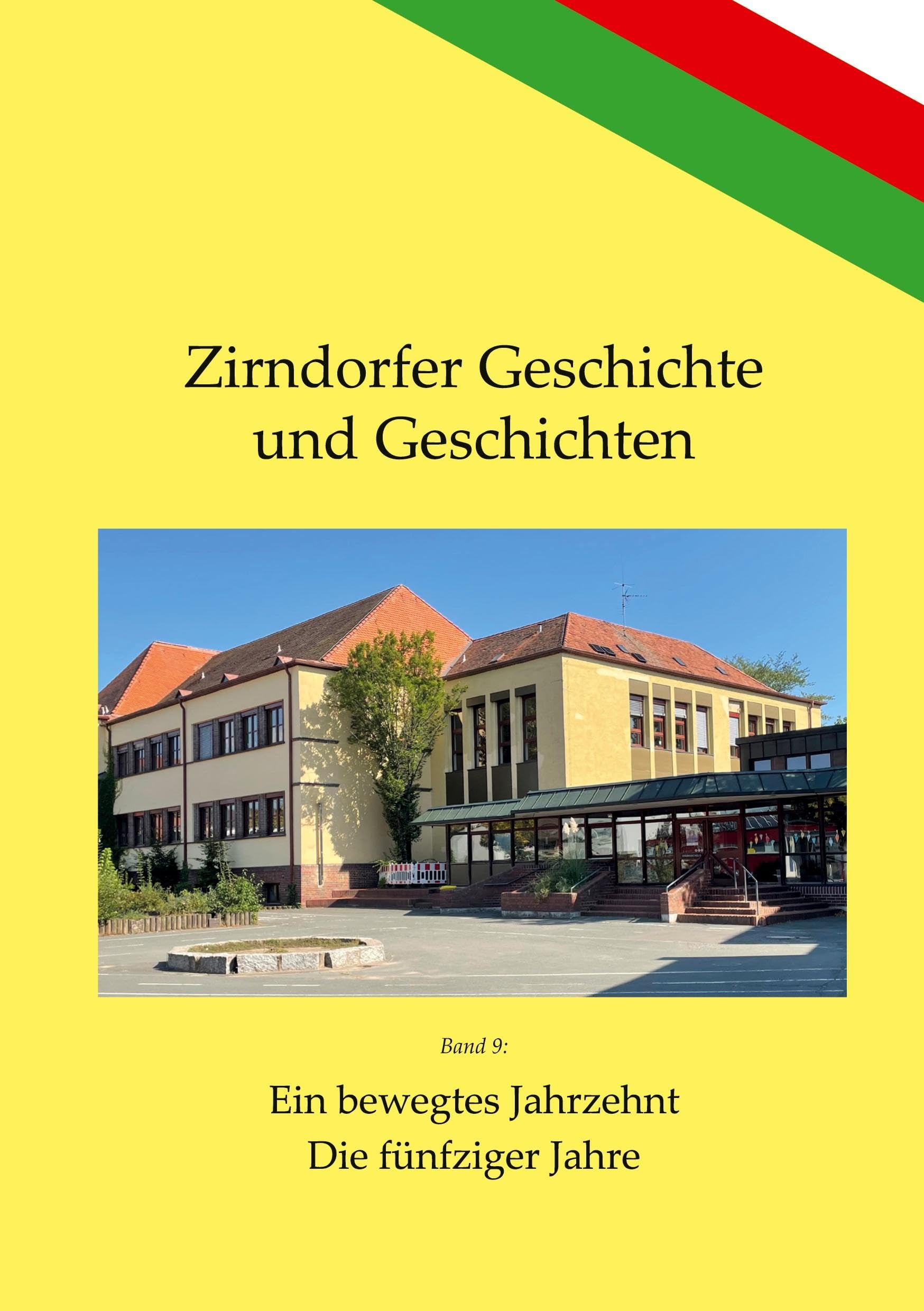 Ein bewegtes Jahrzehnt: Die fünfziger Jahre (Zirndorfer Geschichte und Geschichten)
