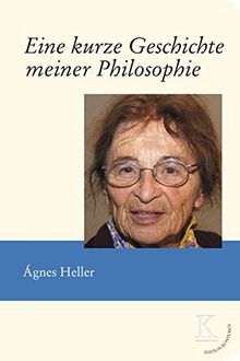 Eine kurze Geschichte meiner Philosophie (Edition Konturen)