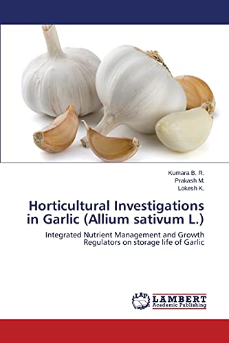 Horticultural Investigations in Garlic (Allium sativum L.): Integrated Nutrient Management and Growth Regulators on storage life of Garlic
