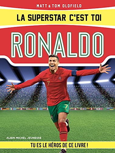 La Superstar C'est Toi : Ronaldo: La Superstar C'est Toi - Tome 1