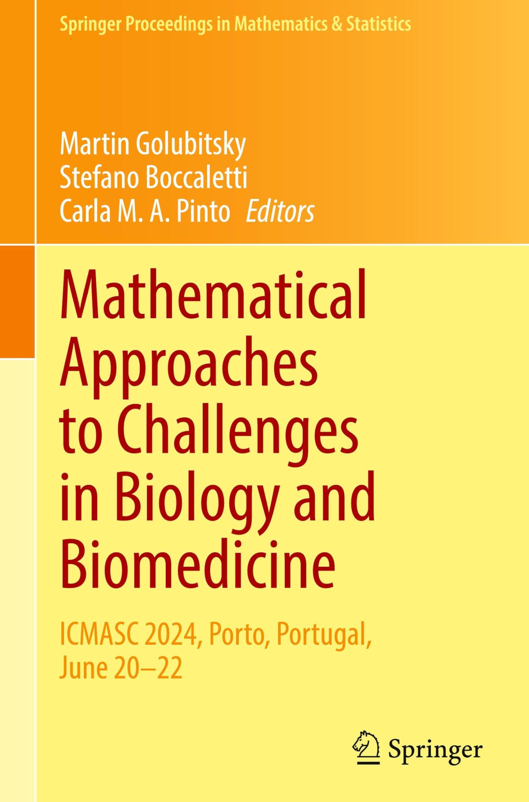 Mathematical Approaches to Challenges in Biology and Biomedicine: ICMASC 2024, Porto, Portugal, June 20–22 (Springer Proceedings in Mathematics & Statistics, 507, Band 507)