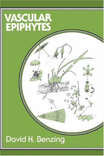 Vascular Epiphytes: General Biology and Related Biota (Cambridge Tropical Biology Series)